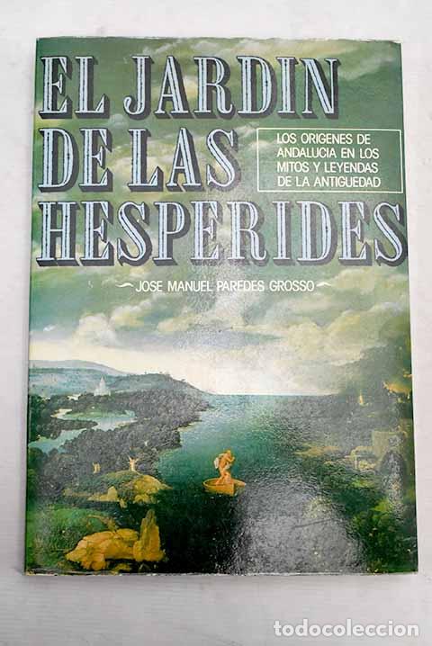 Libros: El jard&iacute;n de las Hesp&eacute;rides.- Paredes Grosso, Jos&eacute; Manuel - Foto 1