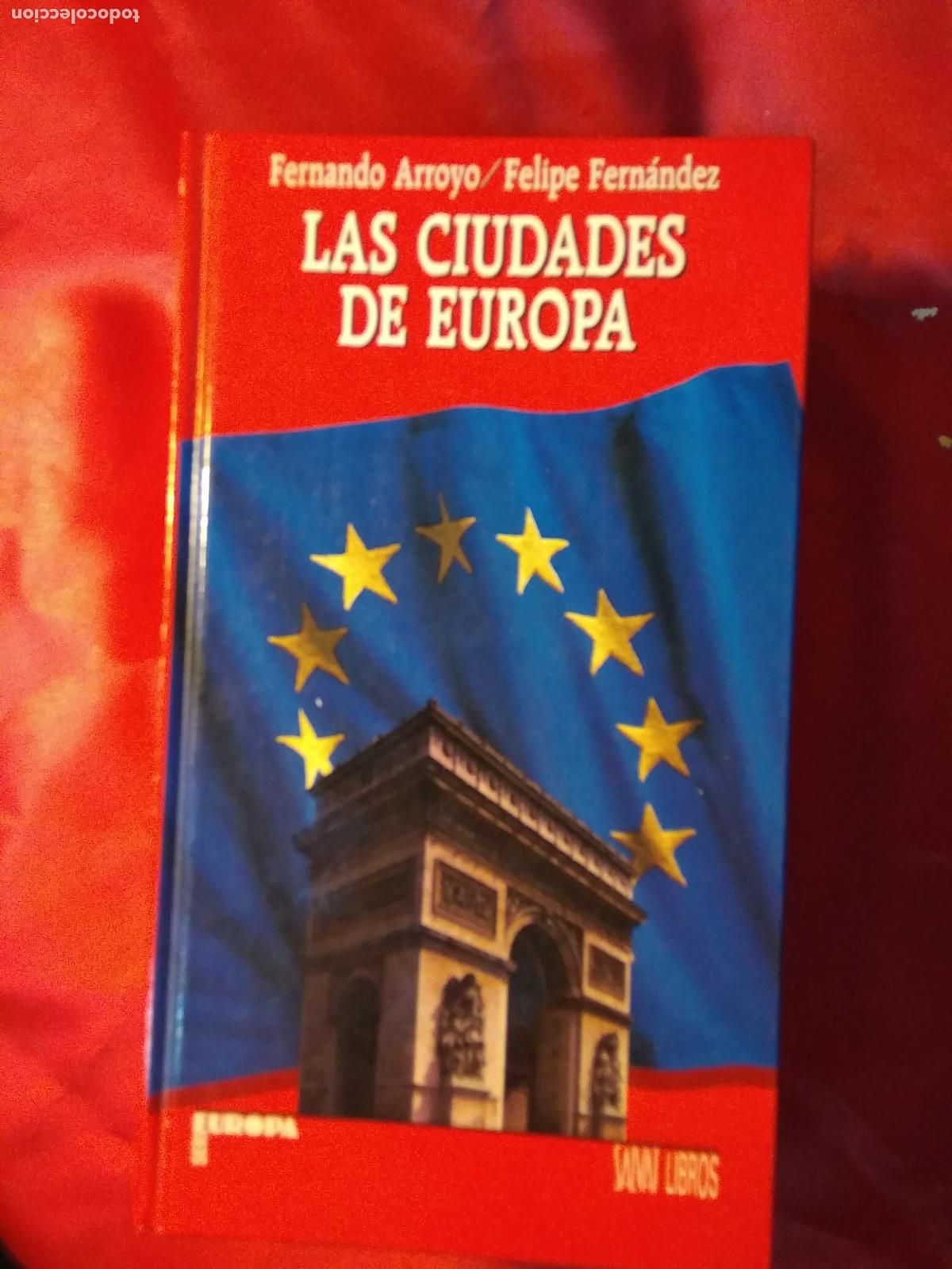 Libri di seconda mano: Las ciudades de Europa. Fernando Arroyo/Felipe Fern&aacute;ndez L.7539-1813