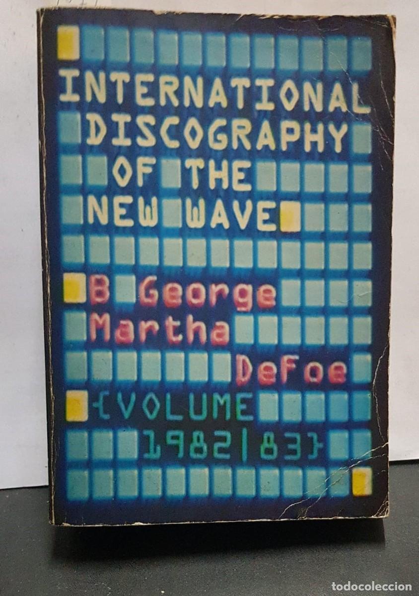 Libros: INTERNATIONAL DISCOGRAPHY OF THE NEW WAVE. VOLUME 1982-83 - DEFOE, Marta GEORGE, B