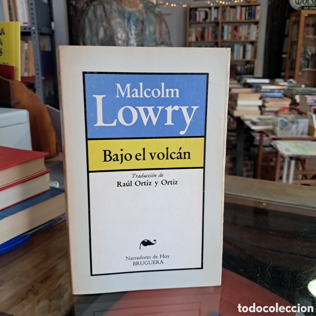 Libros: Malcolm Lowry, Bajo el volc&aacute;n, Bruguera - Foto 1