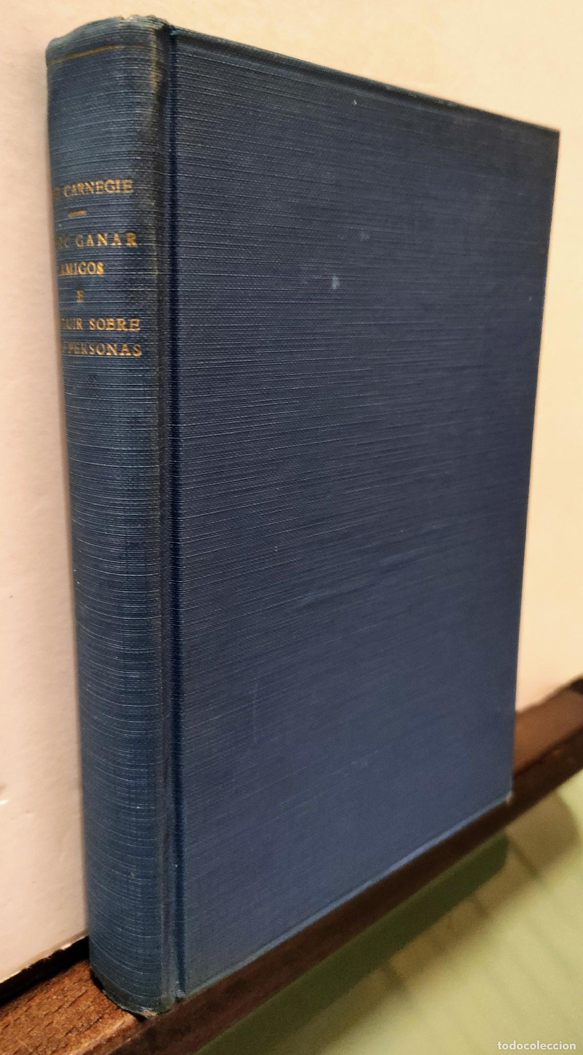 Libros: COMO GANAR AMIGOS E INFLUIR SOBRE LAS PERSONAS - DALE CARNEGIE - Foto 4