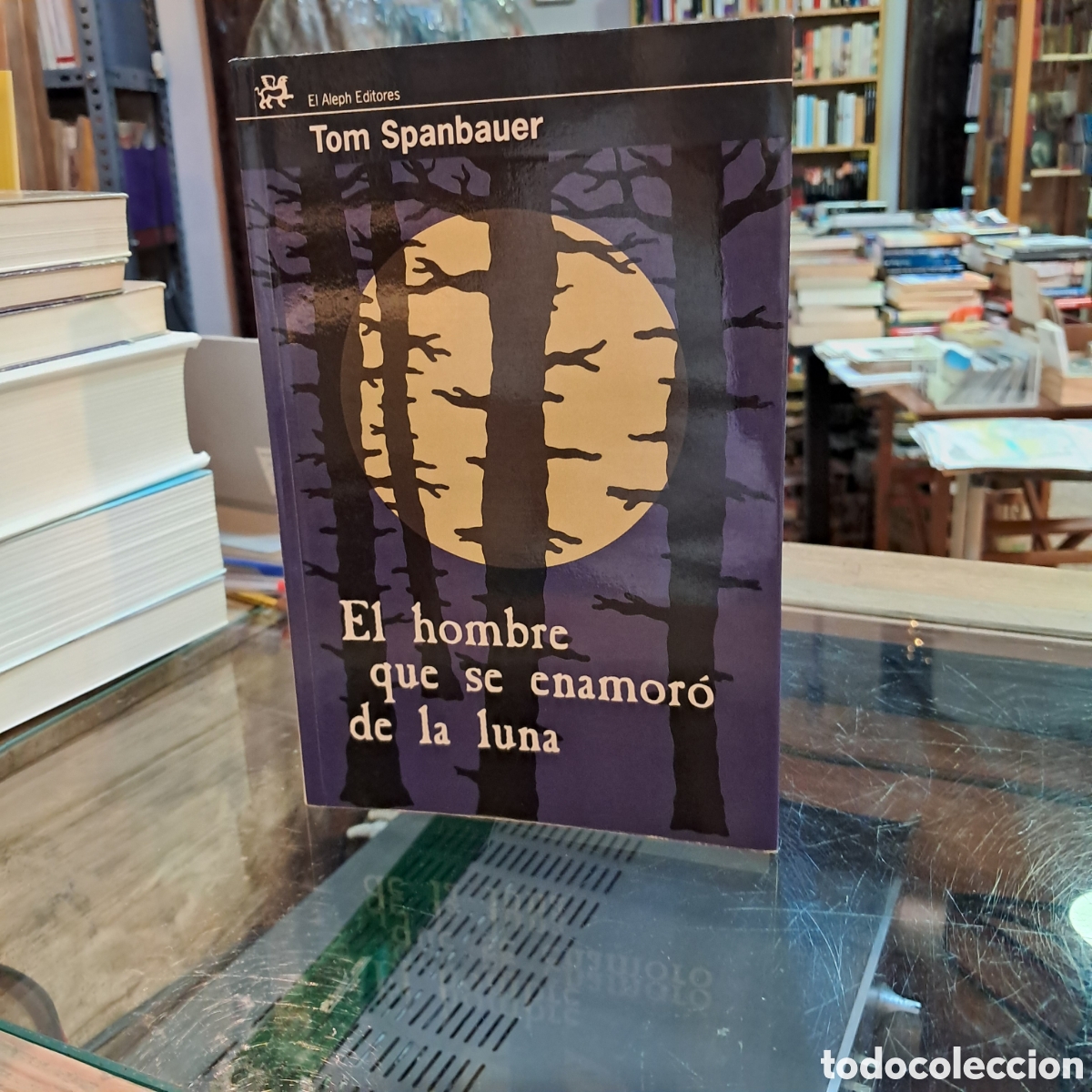 Libros: Tom Spanbauer, El hombre que se enamor&oacute; de la Luna, Aleph - Foto 1