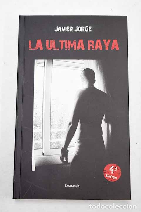 Libros: La &uacute;ltima raya: Jorge, Javier.- Jorge, Javier - Foto 1