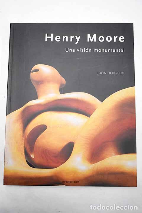 Libros: Henry Moore: una vision monumental.- Hedgecoe, John - Foto 1