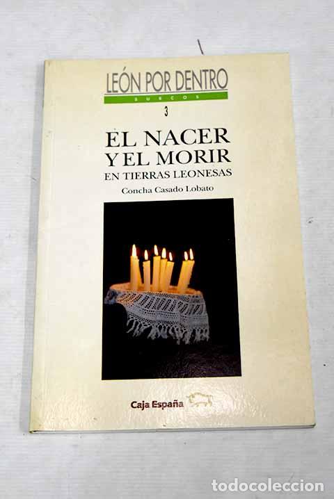 Libros: El nacer y el morir en tierras leonesas.- Casado, Concha - Foto 1