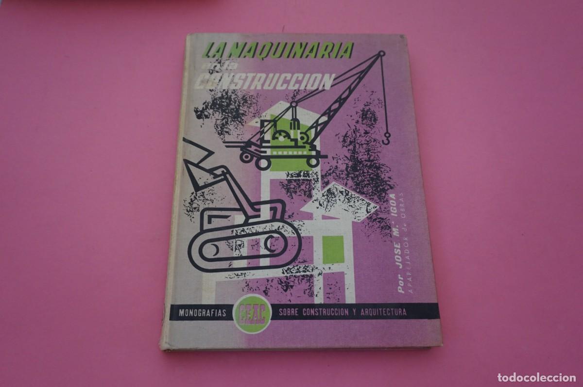 Libros: M4B/ LA MAQUINARIA EN LA CONSTRUCCION - JOSE M&ordf; IGOA / EDICIONES CEAC - Foto 1