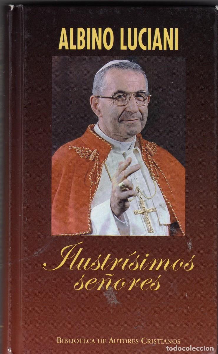 Libros: ILUSTR&Iacute;SIMOS SE&Ntilde;ORES. ALBIANO LUCIANI. ADS - Foto 1
