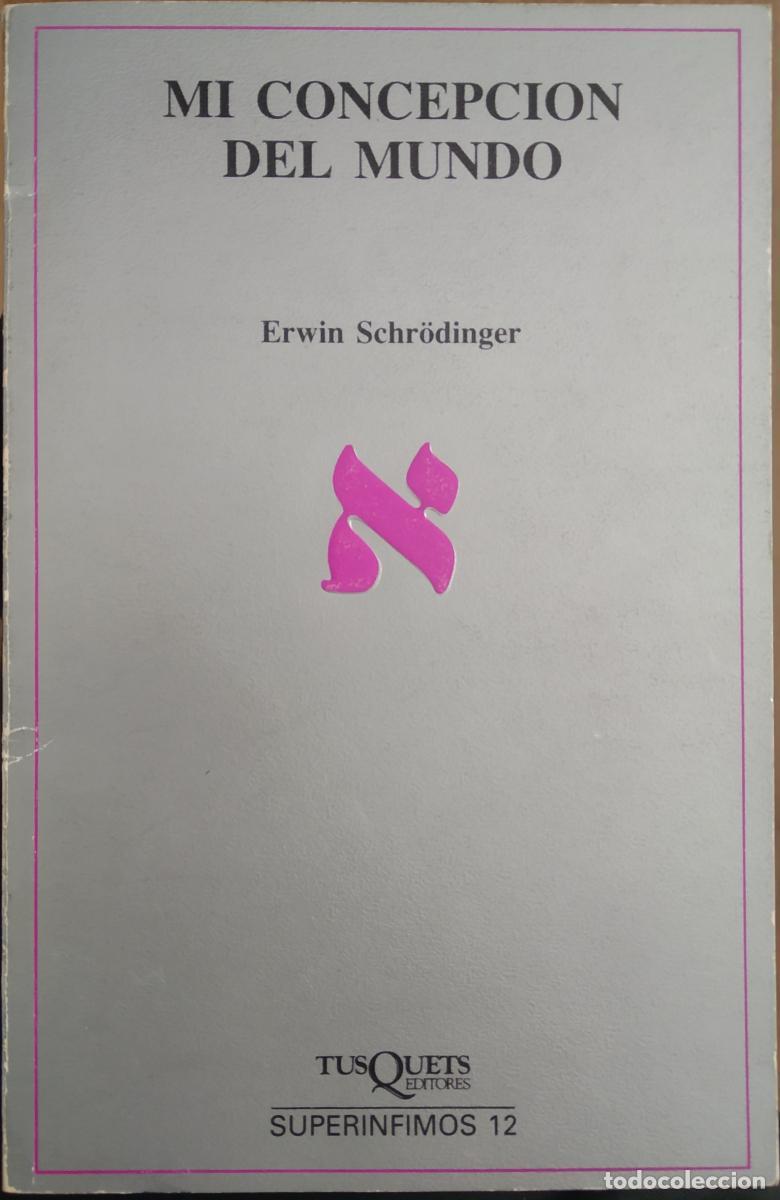 Libros: Mi concepci&oacute;n del mundo. - Schr&ouml;dinger, Erwin - Foto 2