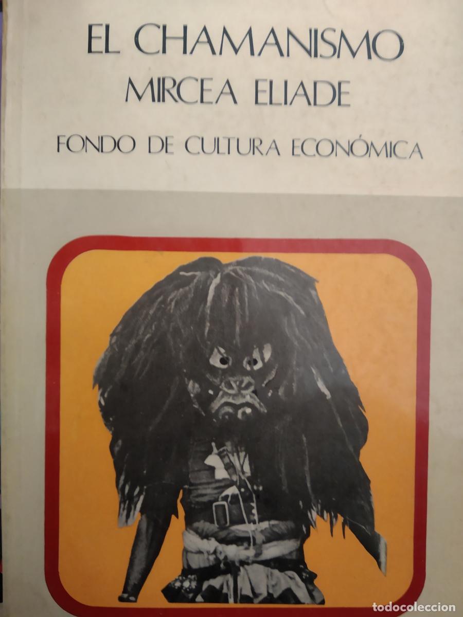 Libros: El chamanismo y las t&eacute;cnicas arcaicas del &eacute;xtasis - Eliade, Mircea - Foto 2