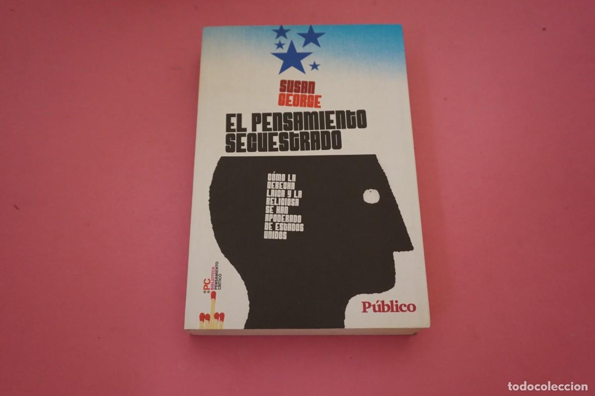 Libros: 10C/ EL PENSAMIENTO SEQUESTRADO - SUSAN GEORGE - Foto 1