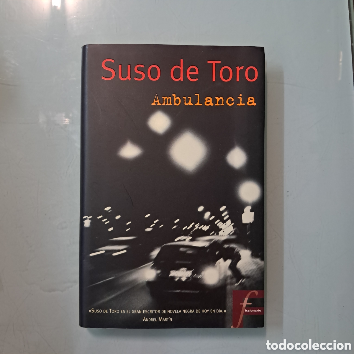Libros: Suso De Toro, Ambulancia, Editorial B - Foto 1