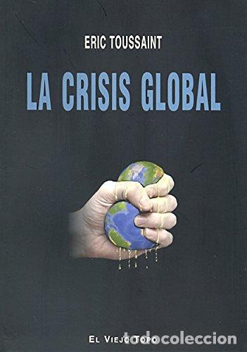 Libros: LA CRISIS GLOBAL - TOUSSAINT, ERIC, - Foto 2