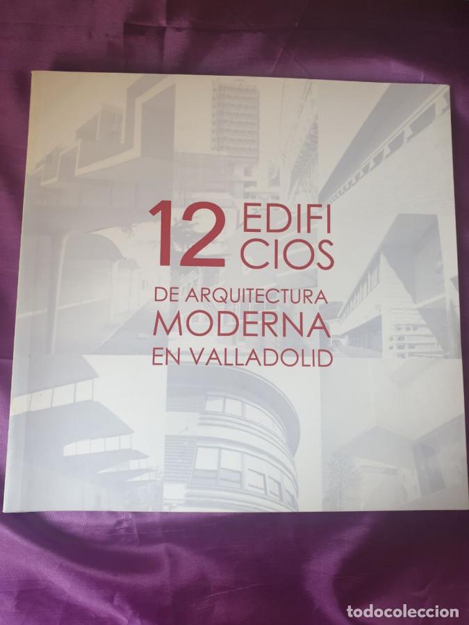 Libros: DOCE EDIFICIOS DE ARQUITECTURA MODERNA EN VALLADOLID - DANIEL VILLALOBOS