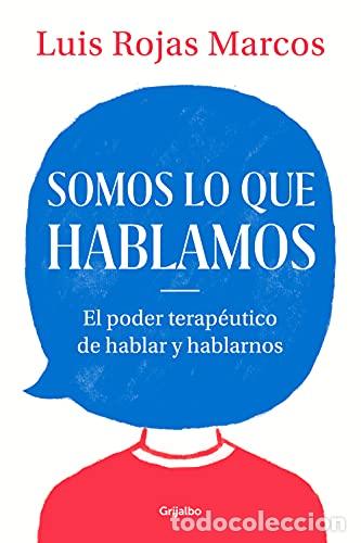 Libros: Somos lo que hablamos. - Rojas Marcos, Luis. TDK957