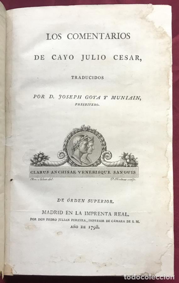 Libros: Los Comentarios de Cayo Julio C&eacute;sar traducidos por - Goya y Munia&iacute;n, D. Joseph
