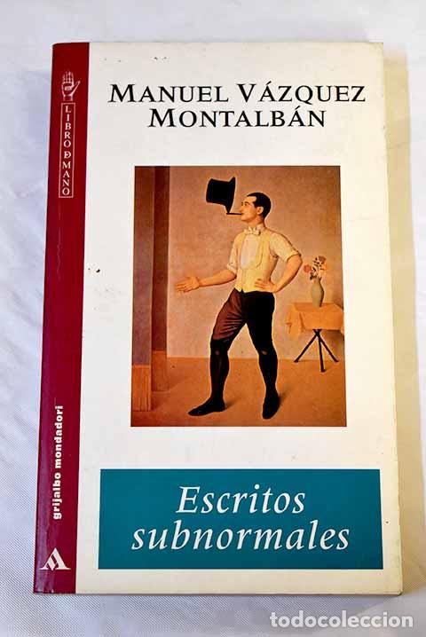 Libros: Escritos subnormales.- V&aacute;zquez Montalb&aacute;n, Manuel - Foto 1