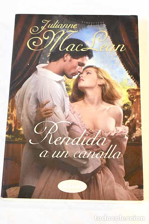Libros: Rendida a un canalla.- MacLean, Julianne - Foto 1