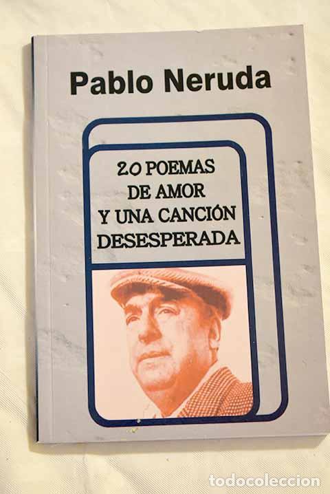 Libros: 20 poemas de amor y una canci&oacute;n desesperada.- Neruda, Pablo