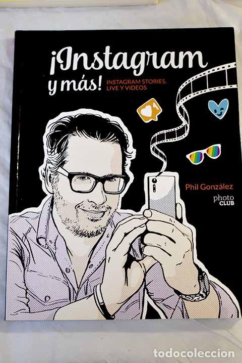 Libros: &iexcl;Instagram y m&aacute;s!: Gonz&aacute;lez, Phil.- Gonz&aacute;lez, Phil - Foto 1
