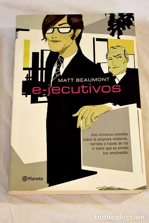 Libros: e-jecutivos: Beaumont, Matt.- Beaumont, Matt - Foto 1