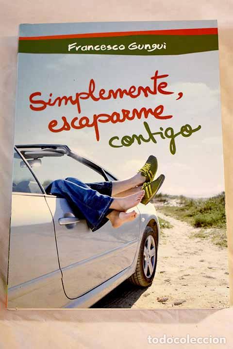 Libros: Simplemente, escaparme contigo.- Gungui, Francesco - Foto 1