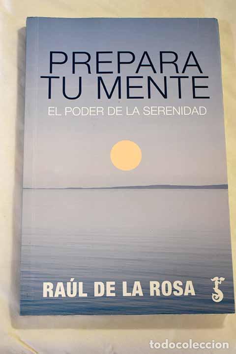 Libros: Prepara tu mente: El poder de la serenidad.- Rosa, Ra&uacute;l de la - Foto 1