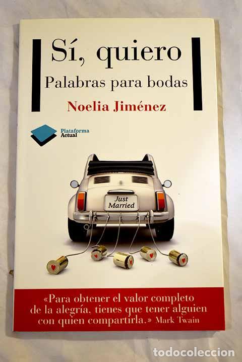 Libros: S&iacute;, quiero: palabras para bodas.- Jim&eacute;nez, Noelia - Foto 1