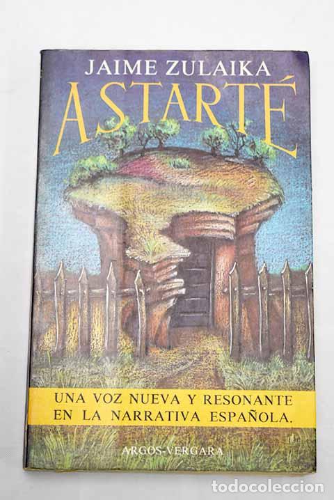 Libros: Astart&eacute;: (escrito en Babia).- Zulaika, Jaime - Foto 1