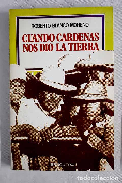 Libros: Cuando C&aacute;rdenas nos di&oacute; la tierra.- Blanco Moheno, Roberto - Foto 1