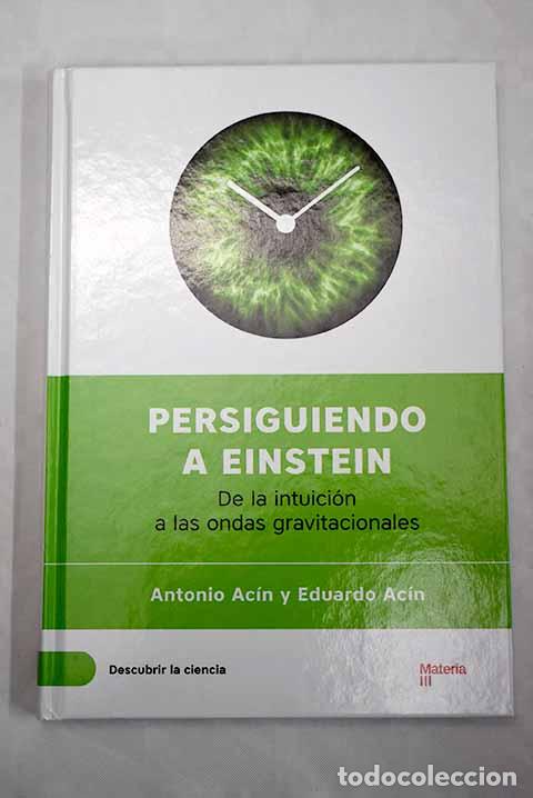 Libros: Persiguiendo a Einstein: de la intuici&oacute;n a las ondas gravitacionales.- Ac&iacute;n, Antonio - Foto 1