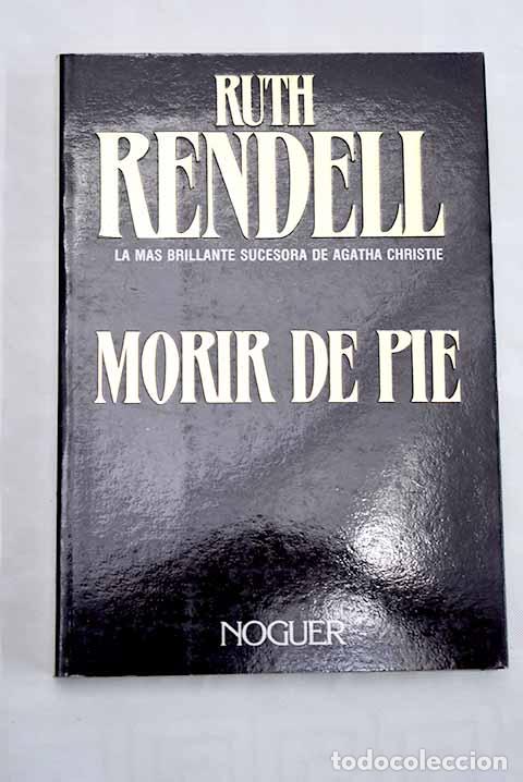 Libros: Morir de pie: Rendell, Ruth.- Rendell, Ruth - Foto 1