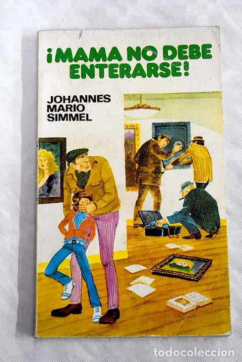 Libros: &iexcl;Mam&aacute; no debe enterarse!.- Simmel, Johannes Mario - Foto 1