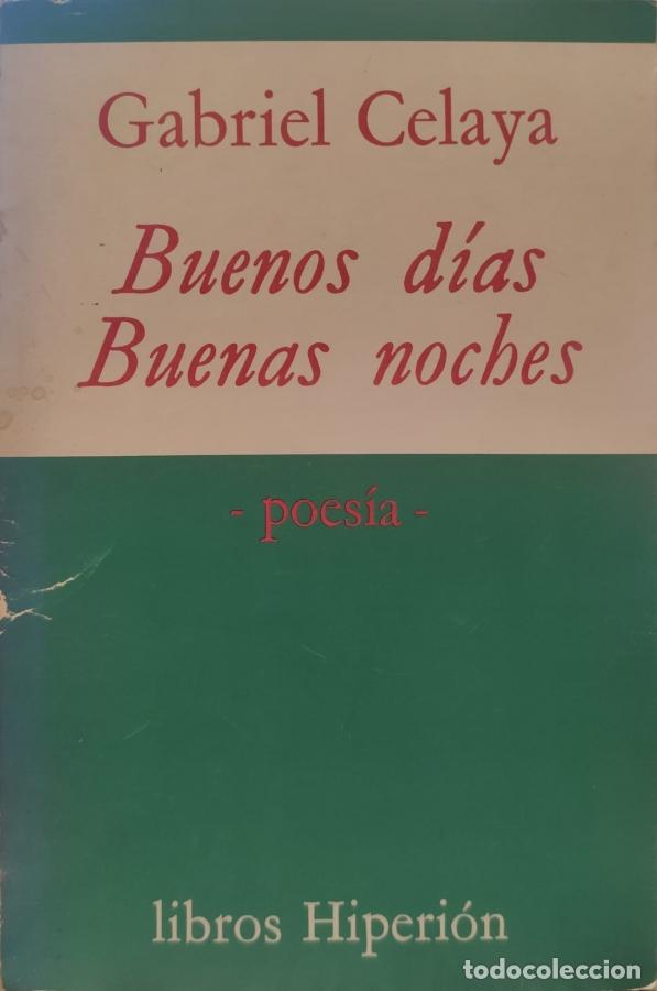 Libros: Buenos D&iacute;as, Buenas Noches - Celaya, Gabriel. - Foto 1