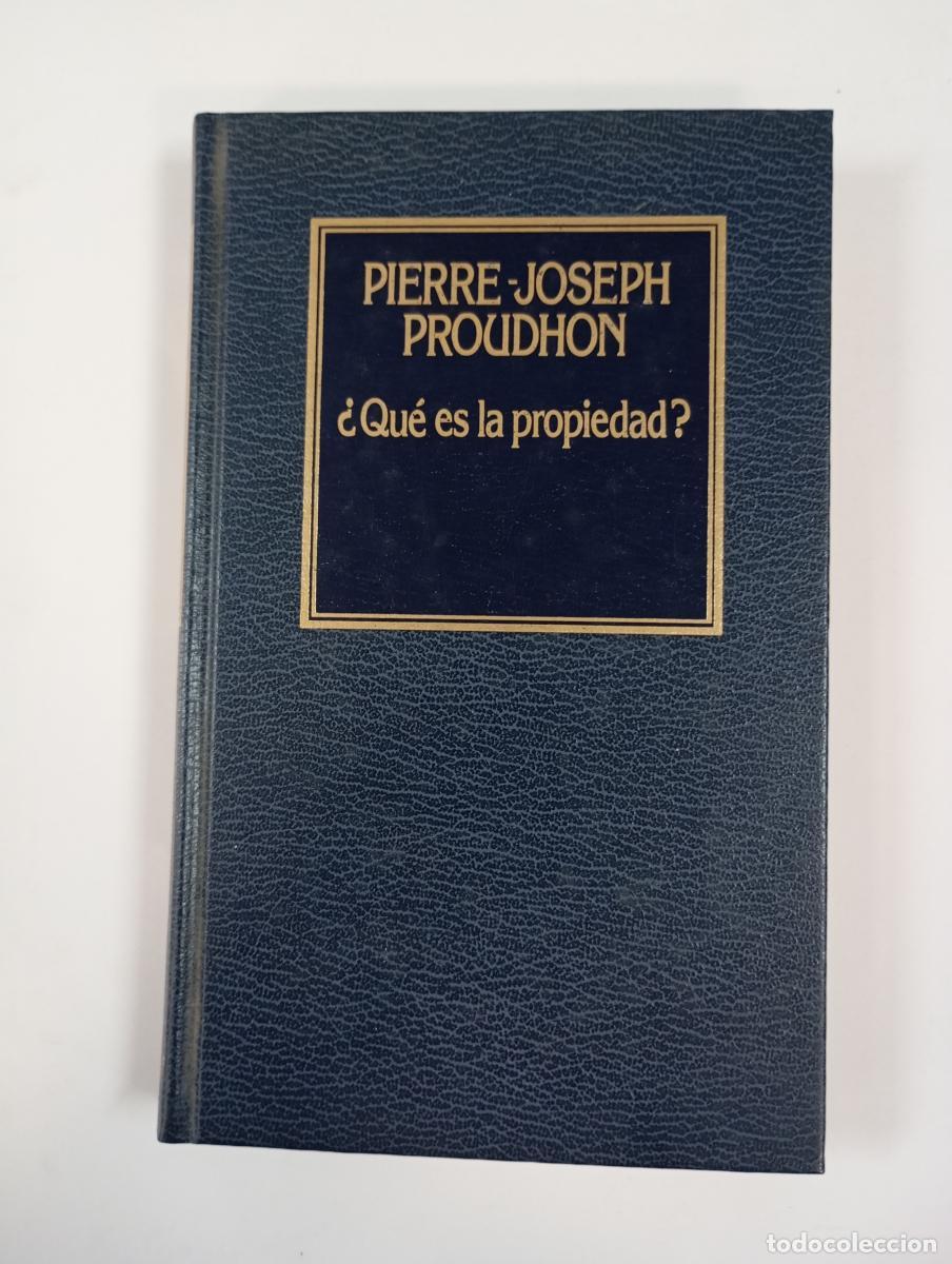 Libros: &iquest;Qu&eacute; es la propiedad? - Pierre-Joseph Proudhon. TDK180 - Foto 1