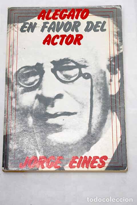 Libros: Alegato a favor del actor.- Eines, Jorge - Foto 1