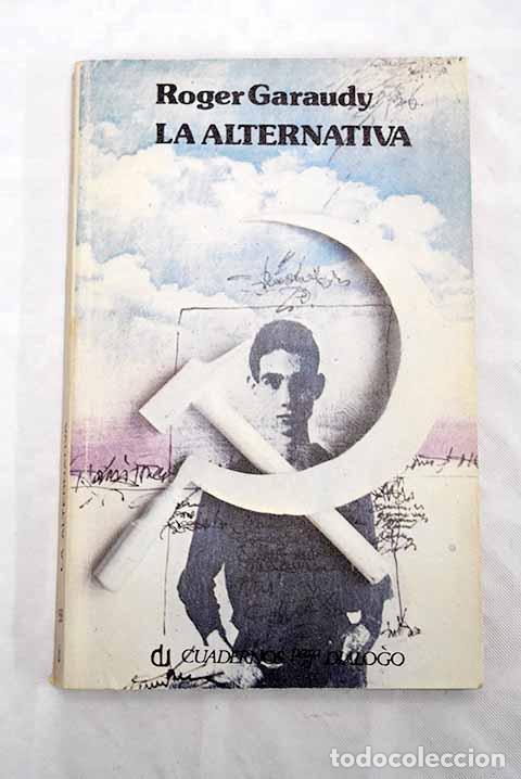 Libros: La alternativa: Garaudy, Roger.- Garaudy, Roger - Foto 1