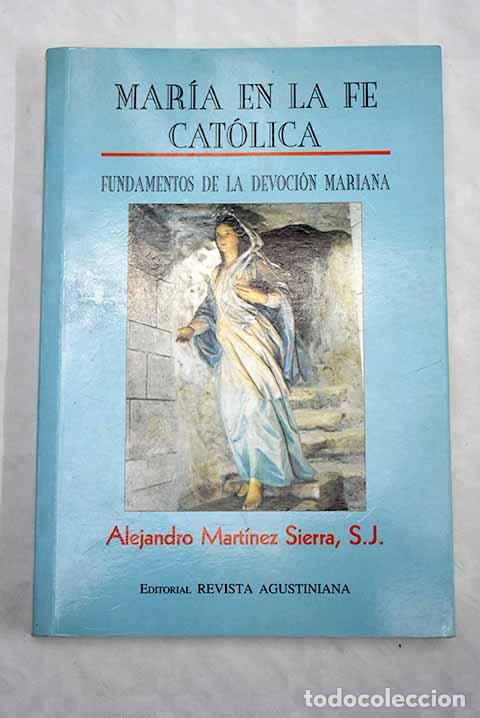 Libros: Mar&iacute;a en la fe cat&oacute;lica.- Mart&iacute;nez Sierra, Alejandro - Foto 1