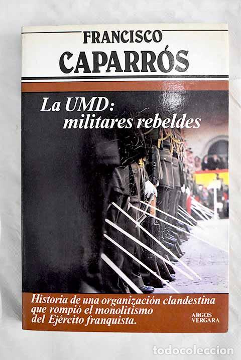 Libros: La UMD, militares rebeldes.- Caparr&oacute;s, Francisco - Foto 1