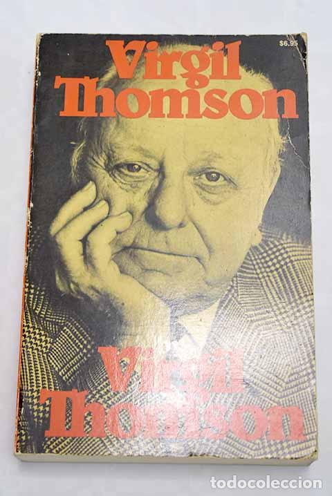 Libros: Virgil Thomson: Thomson, Virgil.- Thomson, Virgil - Foto 1
