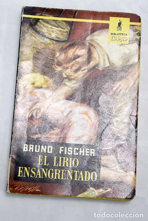 Libros: El lirio ensangretado.- Fischer, Bruno - Foto 1