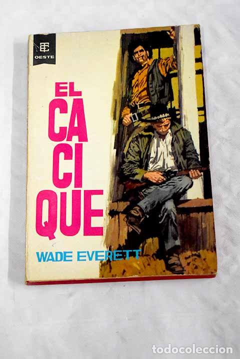 Libros: El cacique: Everett, Wade.- Everett, Wade - Foto 1