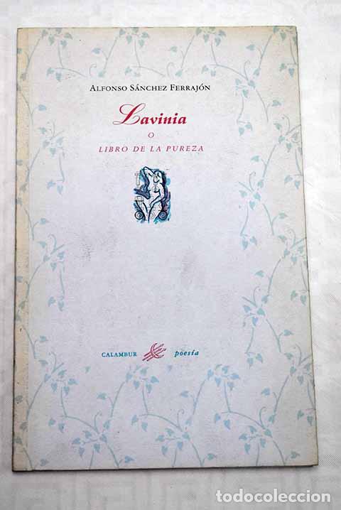 Libros: Lavinia o Libro de la pureza.- S&aacute;nchez Ferraj&oacute;n, Alfonso - Foto 1