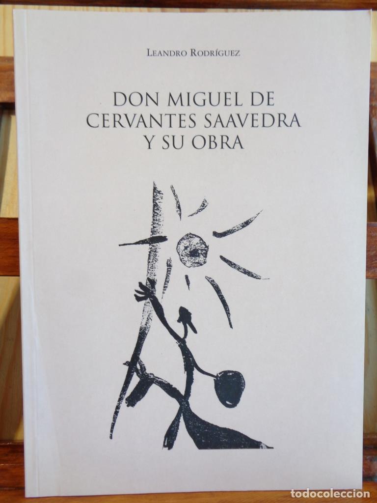 Libros: DON MIGUEL DE CERVANTES SAAVEDRA Y SU OBRA - LEANDRO RODR&Iacute;GUEZ