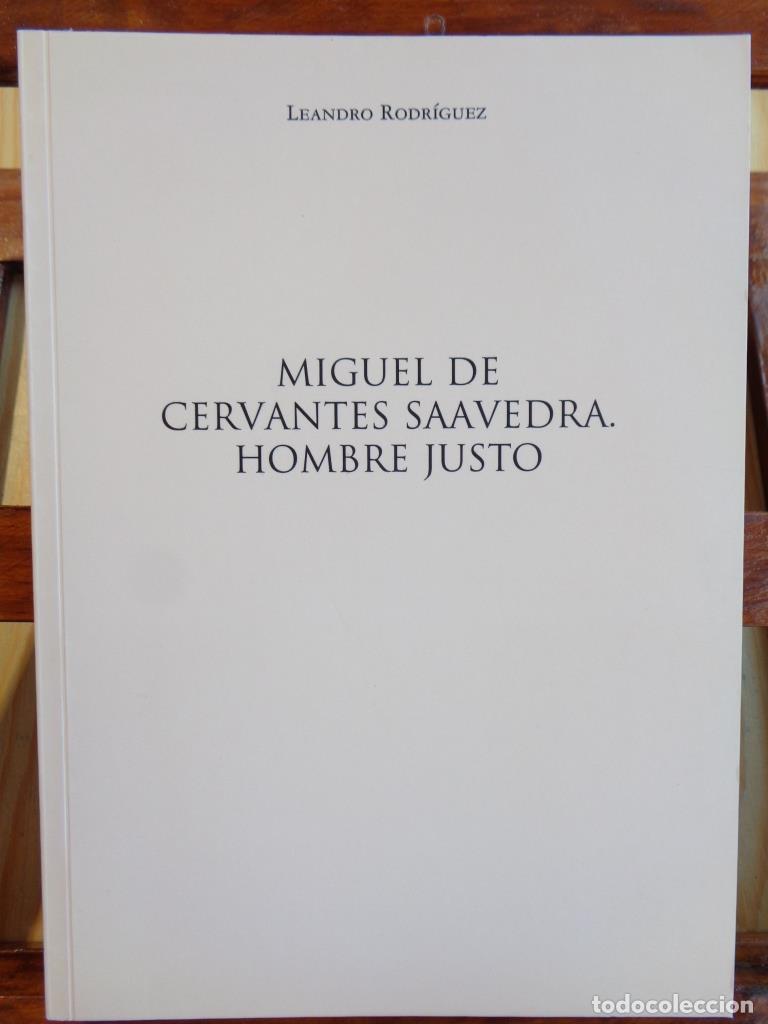 Libros: MIGUEL DE CERVANTES SAAVEDRA. HOMBRE JUSTO. - LEANDRO RODR&Iacute;GUEZ