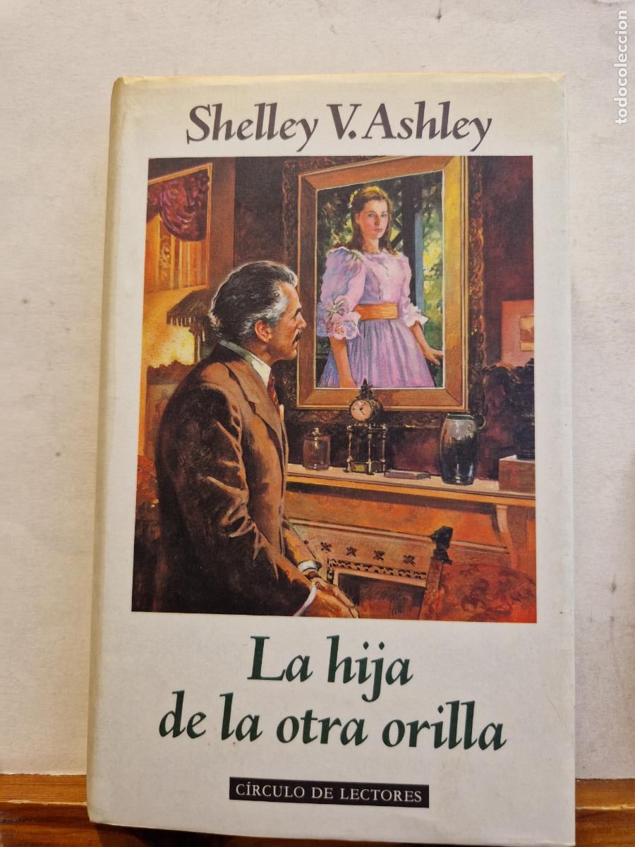 Libros: SHELLEY V. ASHLEY. LA HIJA DE LA OTRA ORILLA. - Foto 1