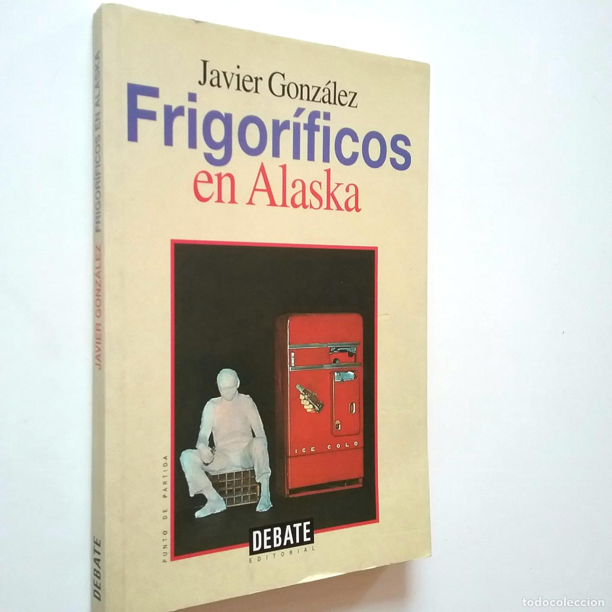 Libros: Javier Gonz&aacute;lez - Frigor&iacute;ficos en Alaska - Foto 1