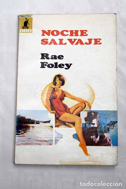 Libros: Noche salvaje: Foley, Rae.- Foley, Rae - Foto 1