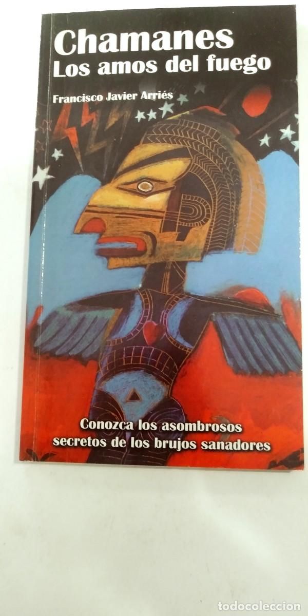 Libros: Chamanes Los amos del fuego Francisco Javier Arries - Foto 1