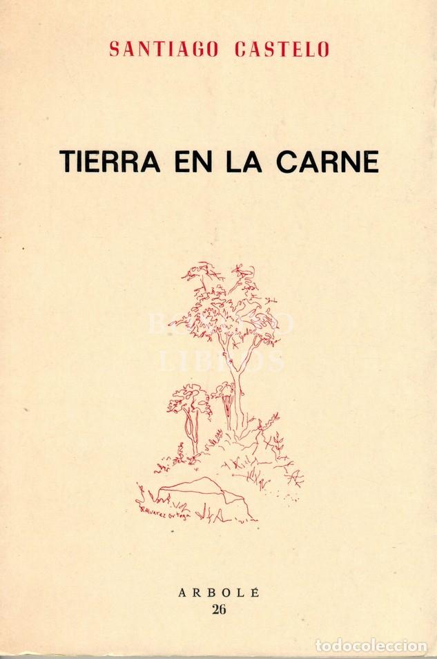 Libros: CASTELO, Santiago. Tierra en la carne - Foto 1