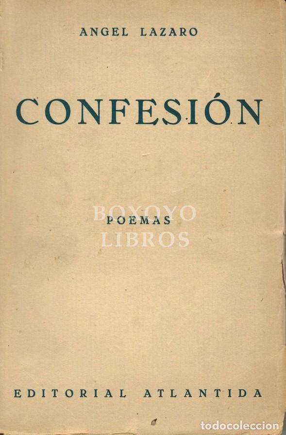 Libros: L&Aacute;ZARO, &Aacute;ngel. Confesi&oacute;n. Poemas - Foto 1